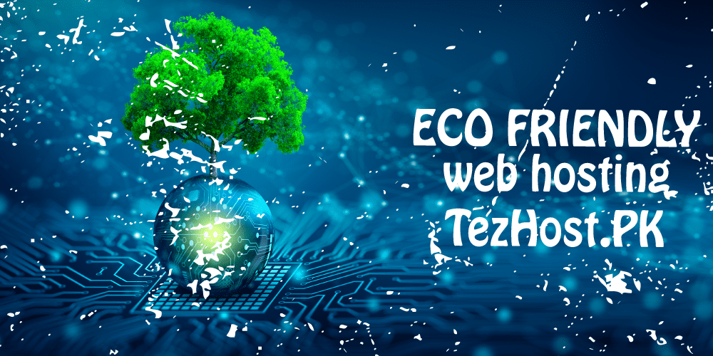 Eco-Friendly Web Hosting in Pakistan