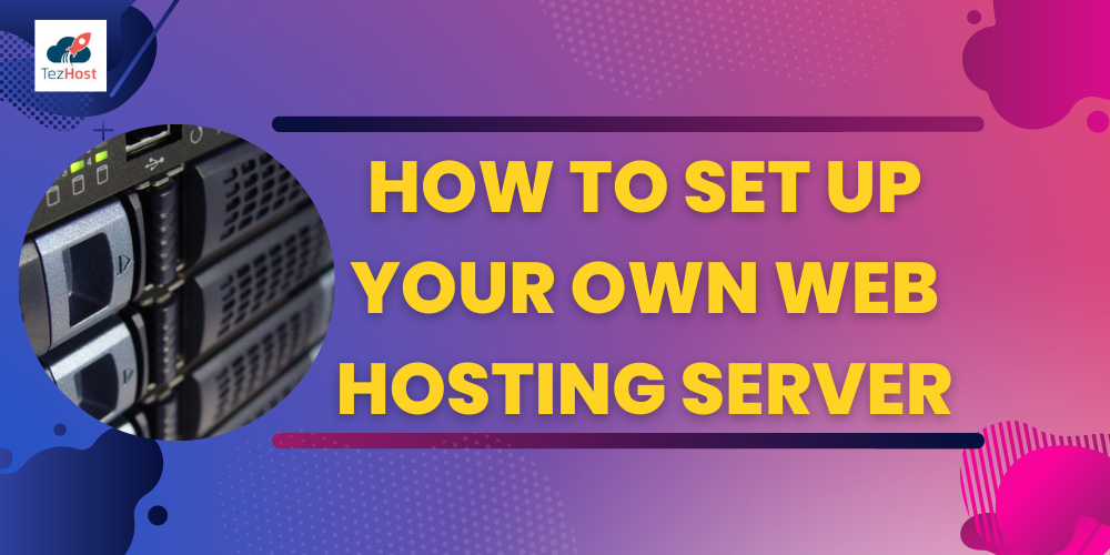 Set Up Your Own Web Hosting Server
