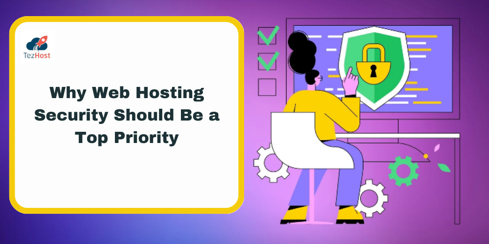 Why Web Hosting Security Should Be a Top Priority